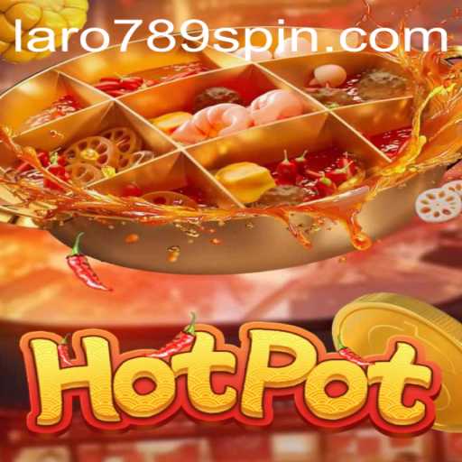 Discovering Hotpot: A Comprehensive Guide to the LaRo789 Phenomenon